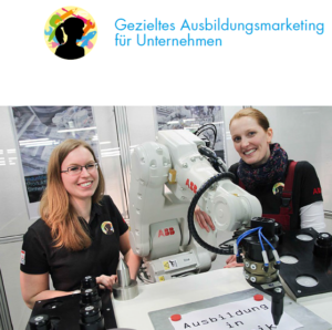 Gezieltes Ausbildungsmarketing für Unternehmen (überarbeitete Version)